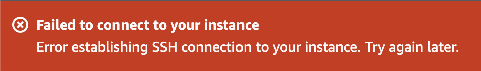 Failed to connect to your instance
Error establishing SSH connection to your instance. Try again later.